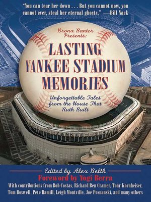 cover image of Lasting Yankee Stadium Memories: Unforgettable Tales from the House That Ruth Built